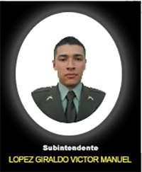Fotografía del Señor Si. Lopéz Giraldo Victor Manuel quien falleció en cumplimiento de su deber.