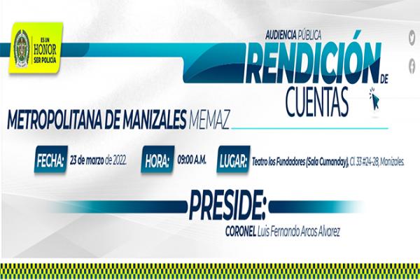 rendición de cuentas vigencia 2021 La Policía Metropolitana de Manizales realizará rendición de cuentas vigencia 2021