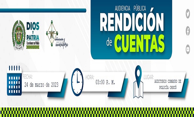 El Departamento de Policía Chocó lo invita a participar de la Rendición de Cuentas Vigencia 2022