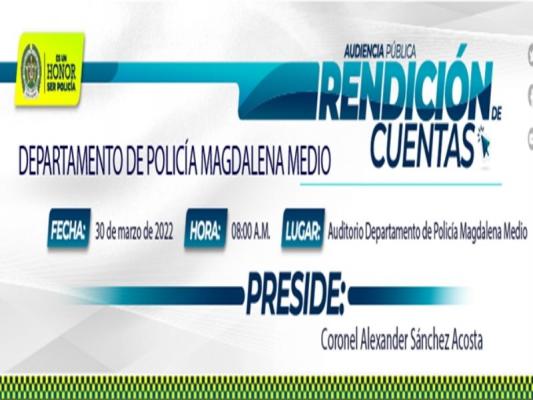 Invitación a la Rendición de Cuentas vigencia 2021 Departamento de Policía Magdalena Medio