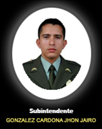 Fotografía del Señor Si. González Cardona Jhon Jairo quien falleció en cumplimiento de su deber.
