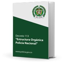 Decreto 113  " Estructura Orgánica Policía Nacional"